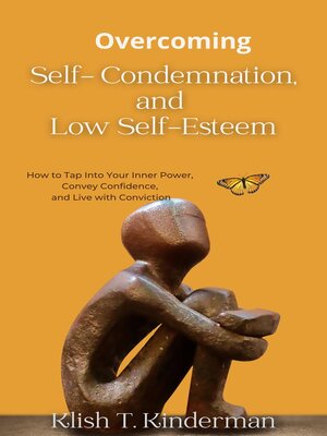 cover image of Overcoming Self- Condemnation, and Low Self-Esteem